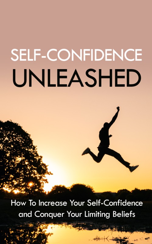 Product picture Self Confidence Unleashed Ebook - Master Resell Rights