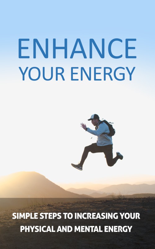 Product picture Enhance Your Energy Ebook with Full Master Resell Rights 