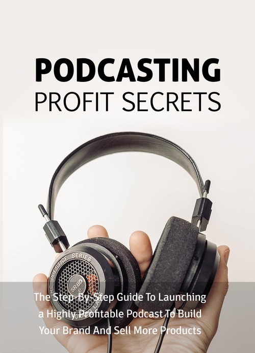 Product picture Podcasting Profit Secrets